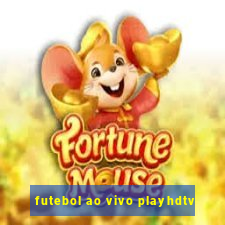 futebol ao vivo playhdtv